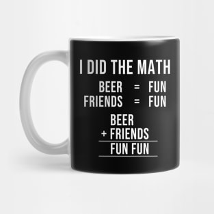 Drinking with friends is fun (WHITE Variation) Mug